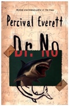 Percival Everett - Dr. No.