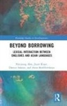 Hyejeong Ahn, Hyejeong (Nanyang Technological University Ahn, Hyejeong Kiaer Ahn, Ahn Hyejeong, Anna Bordilovskaya, Jieun Kiaer... - Beyond Borrowing