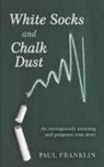 Paul Franklin - White Socks and Chalk Dust
