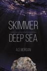 A D Morgan, A. D. Morgan, A.D. Morgan - Skimmer - Deep Sea
