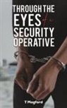 T Mogford, T. Mogford - Through the Eyes of a Security Operative