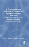 Nobuko Jin Chikamatsu, LI Chikamatsu Jin, Nobuko Chikamatsu, Li Jin - Transdisciplinary Approach to Chinese and Japanese Language Teaching