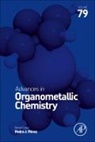 Pedro J. (Professor in Inorganic Chemistry Perez, Perez Pedro J. - Advances in Organometallic Chemistry: Volume 79