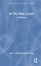 Eric T Olson, Eric T. Olson, Eric T. Segal Olson, Aaron Segal - Do We Have a Soul?