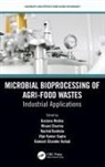 Gustavo Sharma Molina, Rachid Benhida, Vijai Kumar Gupta, Gupta Vijai Kumar, Ramesh Chander Kuhad, Kuhad Ramesh Chander... - Microbial Bioprocessing of Agri-Food Wastes