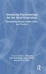 Nancy Michaels Burke, Linda L. Wooldridge Michaels, Nancy Burke, Linda L Michaels, Linda L. Michaels, Janice R Muhr... - Advancing Psychotherapy for the Next Generation