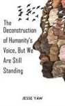 Jesse Yaw - The Deconstruction of Humanity's Voice, But We Are Still Standing