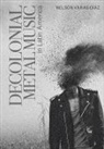 Nelson (Florida International University) Varas-Diaz, Nelson Varas-Díaz - Decolonial Metal Music in Latin America
