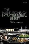 Charles S. (Professor of Astrobiology Cockell, Charles S. Cockell, Charles S. (Professor of Astrobiology Cockell - Institutions of Extraterrestrial Liberty