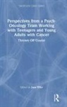 Jane Elfer, Jane Elfer - Perspectives From a Psych Oncology Team Working With Teenagers Young