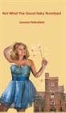 Joanna Petersfield - Not What The Good Fairy Promised