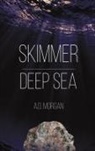 A D Morgan, A. D. Morgan, A.D. Morgan - Skimmer - Deep Sea
