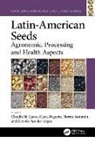 Claudia M. Reguera Haros, Norma (Facultad De Ingenieria Universidad Samman, Claudia M. Haros, Octavio Paredes-Lopez, Octavio Paredes-López, María Reguera... - Latin-American Seeds