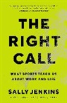 Sally Jenkins, Jenkins Sally - The Right Call