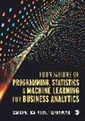 Ram Gopal, Ram Philps Gopal, Gopal Ram, Dan Philps, Tillman Weyde - Foundations of Programming, Statistics, and Machine Learning for