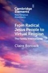 Claire Borowik - From Radical Jesus People to Virtual Religion