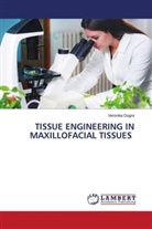 Veronika Dogra - TISSUE ENGINEERING IN MAXILLOFACIAL TISSUES