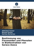 Garima Bartariya, Abhishek Kumar, Basant Kumar - Bestimmung von Flavonoiden und Phenolen in Blattextrakten von Saraca Asoca