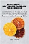 Mark Turner - The Essential Dehydrator Cookbook for Beginners