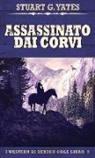 Stuart G. Yates - Assassinato Dai Corvi