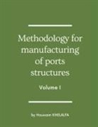 Houssam Khelalfa - Methodology for manufacturing of ports structures (Volume I)