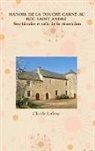 Claude Lefèvre - MANOIR DE LA TOUCHE CARNÉ AU ROC SAINT ANDRÉ Son histoire et celle de sa rénovation