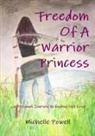 Michelle Powell - Freedom Of A Warrior Princess