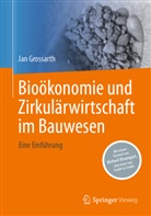 Grossarth, Jan Grossarth - Bioökonomie und Zirkulärwirtschaft im Bauwesen