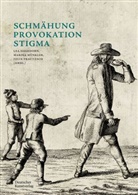 Lea Hagedorn, Marina Münkler, Felix Prautzsch - Schmähung - Provokation - Stigma