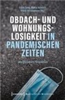 Marco Heinrich, Fried Heinzelmann, Frieda Heinzelmann, Frank Sowa - Obdach- und Wohnungslosigkeit in pandemischen Zeiten