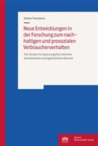 Stefan Trautwein - Neue Entwicklungen in der Forschung zum nachhaltigen und prosozialen Verbraucherverhalten
