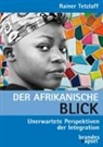 Rainer Tetzlaff - Der afrikanische Blick