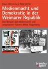 filmkraft filmproduk, Peter Heller, Klaus Wernecke - Medienmacht und Demokratie in der Weimarer Republik, m. 1 Online-Zugang