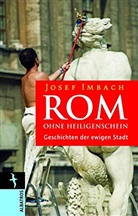 Josef Imbach - Rom ohne Heiligenschein