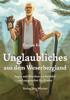 Florian Körber - Unglaubliches aus dem Weserbergland