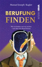 Manuel Joseph Kugler, Kampenwand Verlag, Kampenwand Verlag - Berufung finden