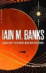 Iain M Banks, Iain M. Banks - Against A Dark Background