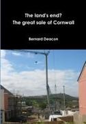 Bernard Deacon - The Land's End? The Great Sale of Cornwall