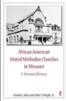 Arnold Parks, John Wright - African American United Methodist Churches in Missouri