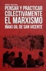 Iñaki Gil de San Vicente - Pensar y practicar colectivamente el marxismo