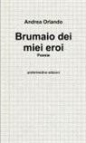 Andrea Orlando - Brumaio dei miei eroi