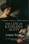 Louisa Young - A Great Task of Happiness The Life of Kathleen Scott