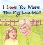 Judith Olson - I Love You More Than Pigs Love Mud