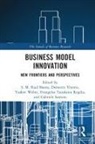 S.m. Riad (Northumbria University Shams, S.m. Riad Vrontis Shams, Gabriele Santoro, S.M. Riad Shams, Evangelos Tsoukatos Rogdia, Demetris Vrontis... - Business Model Innovation