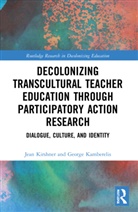 George Kamberelis, Kamberelis George, Jean Kirshner, Jean (University of Northern Colorado Kirshner - Decolonizing Transcultural Teacher Education Through Participatory