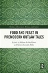 Melissa (Lindenwood University Ridley Elmes, Kristin Bovaird-Abbo, Melissa Ridley Elmes - Food and Feast in Premodern Outlaw Tales