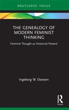 Ingeborg W. Owesen, Ingeborg W. (The Research Council of Norwa Owesen - Genealogy of Modern Feminist Thinking
