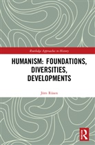 Joern Rusen, Jorn Rusen, Jörn Rüsen - Humanism: Foundations, Diversities, Developments