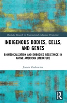 Joanna Ziarkowska, Ziarkowska Joanna - Indigenous Bodies, Cells, and Genes