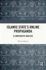 Miron Lakomy - Islamic State''s Online Propaganda
